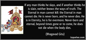 If any man thinks he slays, and if another thinks he is slain, neither ...