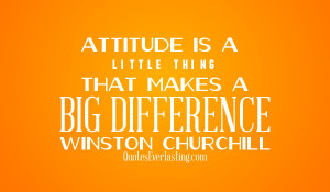 ... is a little thing that makes a big difference Winston Churchill quote