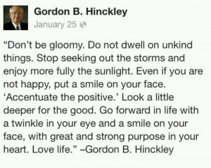 ... .' Love this reminder from Gordon B. Hinckley! Miss him every day