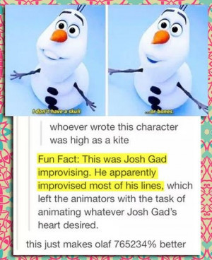 Funny thing about Olaf from Frozen