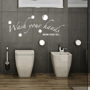 Wash Your Hands, Mum Said So Wall Sticker - Bathroom Wall Quotes