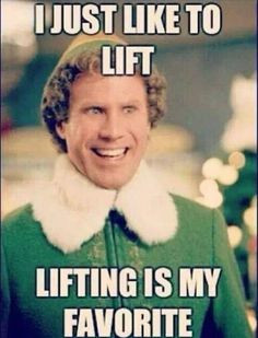just like to lift. Lifting is my favorite. More