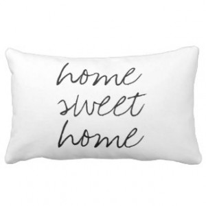 Home sweet home with quotes sayings quote modern pillows