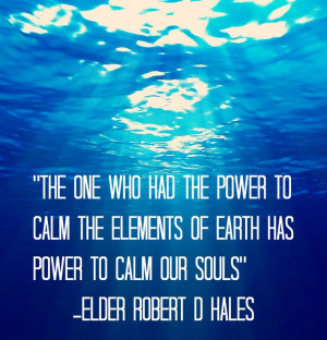 ... the elements of earth has power to calm our souls