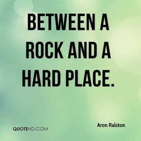 Aron Ralston - Between a Rock and a Hard Place.