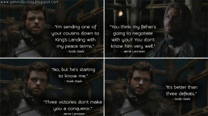 ... better than three defeats. Robb Stark Quotes, Jaime Lannister Quotes