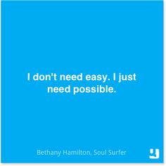 don't need #easy. I just need #possible.
