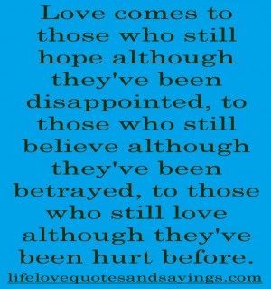 Hope Quotes About Love And Faith: Love Comes To Those Who Still Hope ...