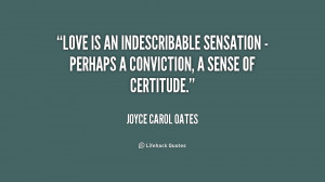 Love is an indescribable sensation - perhaps a conviction, a sense of ...