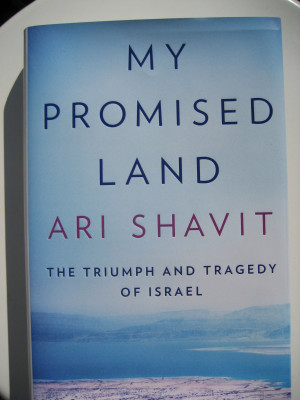 ... Shavit’s ‘My Promised Land: The Triumph And Tragedy Of Israel