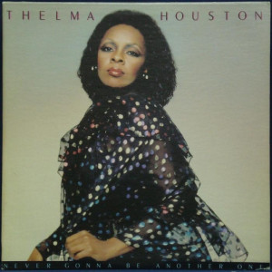 NEVER GONNA BE ANOTHER ONE/THELMA HOUSTON
