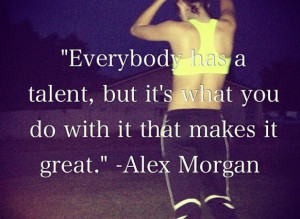 Alex Morgan quote #13 on US soccer team !Soccer Team, Quotes 3 ...