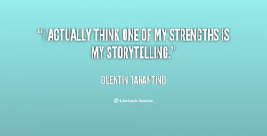 quote Quentin Tarantino i actually think one of my strengths 32882.png