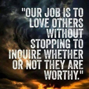 Our job is to love others, not to pass judgement!