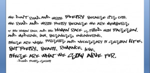 We don’t read and write poetry because it’s cute. We read and ...