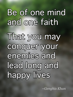 Be of one mind and one faithThat you may conquer your enemies and lead ...