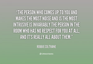 quote Robbie Coltrane the person whoes up to you 73979 png