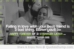 Falling in love with your best friend is a bad thing. Either you’ll ...