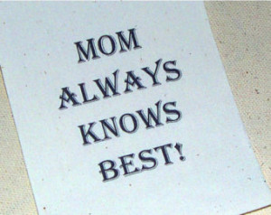 Quotes about Mother Mom-isms 
