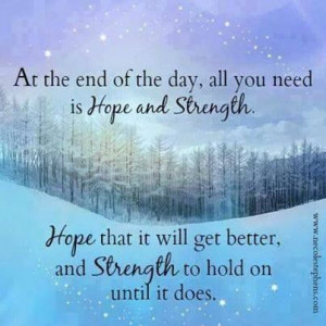 Hope and strength.