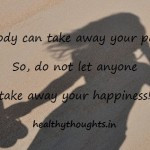 Nobody can take away your pain… So, do not let anyone take away your ...