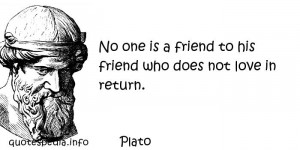 ... Quotes About Love - No one is a friend to his friend who does not love