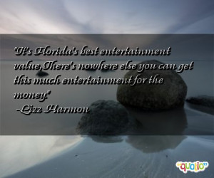 116 entertainment quotes follow in order of popularity. Be sure to ...