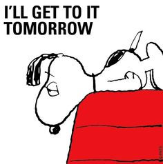 get to it tomorrow snoopy quote via www facebook com snoopy