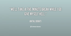 quote-Antal-Dorati-well-take-a-five-minute-break-while-i-80517.png