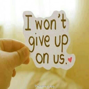 won't give up