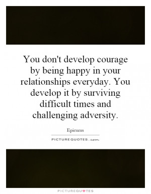 ... surviving difficult times and challenging adversity. Picture Quote #1