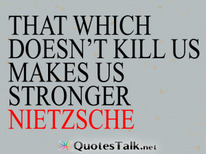 Motivational Quotes – That which doesn’t kill us makes us stronger ...