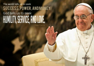 ... , power, and money; God tells us to seek humility, service, and love