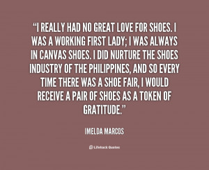 quote Imelda Marcos i really had no great love for 145173 1 png