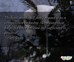 Indian gaming, I don't regard it as