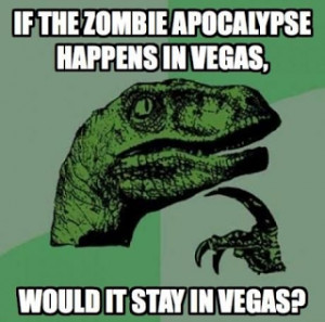 if a zombie apocalypse happens in vegas does it stay in vegas