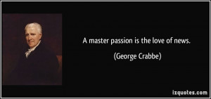 master passion is the love of news George Crabbe