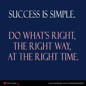 success-is-simple-do-whats-right-the-right-way-at-the-right-time8.jpg