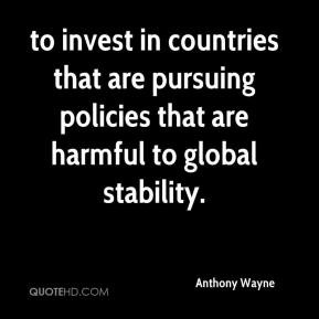Anthony Wayne - to invest in countries that are pursuing policies that ...