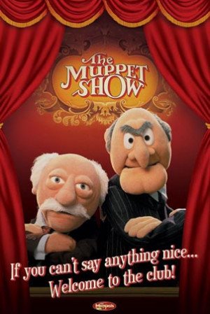 Statler and Waldorf - Jeff's favourite Muppets .....Hmmmm, Jeff ...
