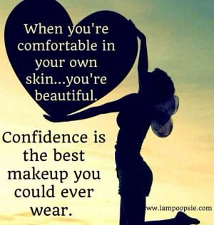 Confidence Is The Best Makeup You Could Ever You Wear