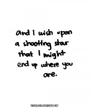 Wish upon shooting a star ... cute quotes