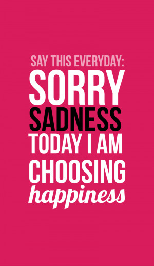 Screw You Sadness, Today I Choose Happiness! by UntamedUnwanted