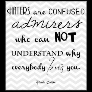 WALLPAPER AND QUOTE BY PAULO COELHO : HATERS ARE CONFUSED ADMIRERS