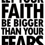 Quote-Let-your-faith-be-bigger-than-your-fears-150x150.jpg