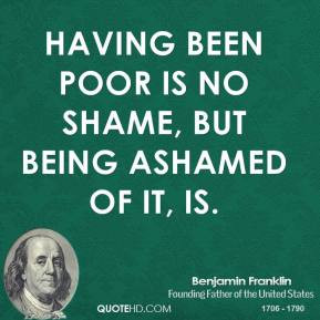... -franklin-politician-having-been-poor-is-no-shame-but-being.jpg