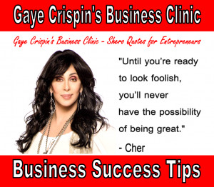 ... ’ll never have the possibility of being great. Cher #Shero #BizTips