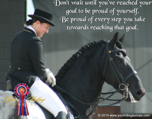 Dont Wait Until You Reach Your Goal To Be Quotes Proud