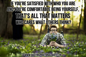 If You’re Satisfied With Who You Are And You’re Comfortable Being ...