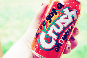 ve got a CRUSH on you!